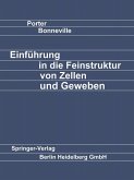 Einführung in die Feinstruktur von Zellen und Geweben Einführung in die Feinstruktur von Zellen und Geweben