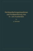 Holzbearbeitungsmaschinen und Holzbearbeitung des In- und Auslandes Holzbearbeitungsmaschinen und Holzbearbeitung des In- und Auslandes