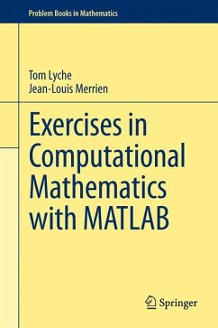 Exercises in Computational Mathematics with MATLAB - Lyche, Tom;Merrien, Jean-Louis