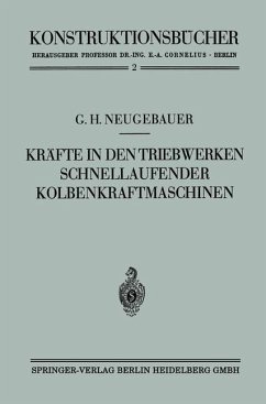 Kräfte in den Triebwerken schnellaufender Kolbenkraftmaschinen ihr Gleichgang und Massenausgleich - Neugebauer, Gerhart Hans