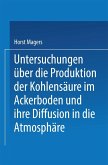 Untersuchungen über die Produktion der Kohlensäure im Ackerboden und ihre Diffusion in die Atmosphäre Untersuchungen über die Produktion der Kohlensäure im Ackerboden und ihre Diffusion in die Atmosphäre