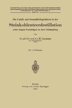 Die Unfall- und Gesundheitsgefahren in der Steinkohlenteerdestillation nebst einigen Vorschlägen zu ihrer Bekämpfung - Leymann, H.