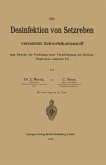 Die Desinfektion von Setzreben vermittelst Schwefelkohlenstoff zum Zwecke der Verhütung einer Verschleppung der Reblaus (Phylloxera vastatrix Pl.) Die Desinfektion von Setzreben vermittelst Schwefelkohlenstoff zum Zwecke der Verhütung einer Verschleppung der Reblaus (Phylloxera vastatrix Pl.)