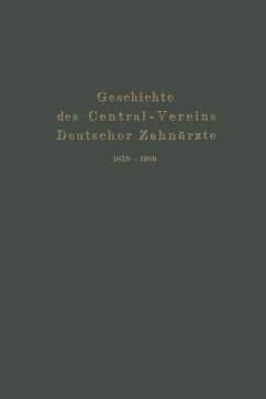 Geschichte des Central-Vereins Deutscher Zahnärzte 1859¿1909 - Parreidt, Julius;Zentralverein Deutscher Zahnärzte