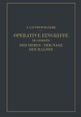Operative Eingriffe im Gebiete des Ohres · der Nase des Halses Operative Eingriffe im Gebiete des Ohres · der Nase des Halses