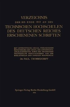 Verzeichnis der bis Ende 1912 an den Technischen Hochschulen des Deutschen Reiches Erschienenen Schriften