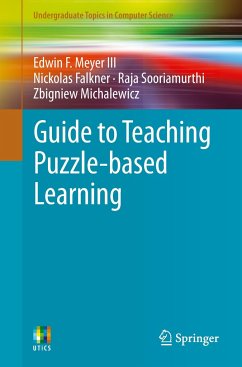 Guide to Teaching Puzzle-based Learning - Meyer III, Edwin F.;Falkner, Nickolas;Sooriamurthi, Raja