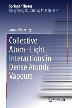 Collective Atom¿Light Interactions in Dense Atomic Vapours - Keaveney, James