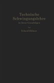 Technische Schwingungslehre in ihren Grundzügen Technische Schwingungslehre in ihren Grundzügen