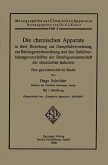 Die chemischen Apparate in ihrer Beziehung zur Dampffaßverordnung, zur Reichsgewerbeordnung und den Unfallverhütungsvorschriften der Berufsgenossenschaft der chemischen Industrie Die chemischen Apparate in ihrer Beziehung zur Dampffaßverordnung, zur Reichsgewerbeordnung und den Unfallverhütungsvorschriften der Berufsgenossenschaft der chemischen Industrie