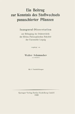 Ein Beitrag zur Kenntnis des Stoffwechsels panaschierter Pflanzen - Schumacher, Walter