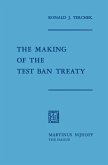 The Making of the Test Ban Treaty The Making of the Test Ban Treaty