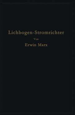Lichtbogen-Stromrichter für sehr hohe Spannungen und Leistungen - Marx, Erwin