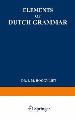 Elements of Dutch Grammar - Hoogvliet, Jan Marius
