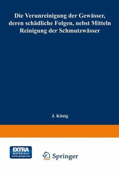 Die Verunreinigung der Gewässer, deren schädliche Folgen, nebst Mitteln zur Reinigung der Schmutzwässer - König, Joseph