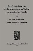 Die Preisbildung im deutschen wissenschaftlichen Antiquariatsbuchhandel Die Preisbildung im deutschen wissenschaftlichen Antiquariatsbuchhandel