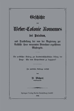 Geschichte der Weber-Colonie Nowawes bei Potsdam, und Darstellung der von der Regierung zur Aufhilfe ihrer verarmten Bewohner ergriffenen Maßregeln