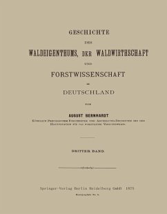 Geschichte des Waldeigenthums, der Waldwirthschaft und Forstwissenschaft in Deutschland - Bernhardt, August