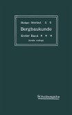 Lehrbuch der Bergbaukunde mit besonderer Berücksichtigung des Steinkohlenbergbaues