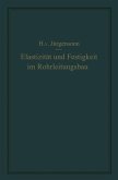 Elastizität und Festigkeit im Rohrleitungsbau