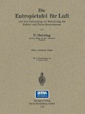 Die Entropietafel für Luft und ihre Verwendung zur Berechnung der Kolben- und Turbo-Kompressoren Die Entropietafel für Luft und ihre Verwendung zur Berechnung der Kolben- und Turbo-Kompressoren