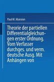 Theorie der Partiellen Differentialgleichungen erster Ordnung Theorie der Partiellen Differentialgleichungen erster Ordnung