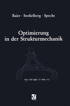 Optimierung in der Strukturmechanik - Baier, Horst;Seeßelberg, Christoph;Specht, Bernhard