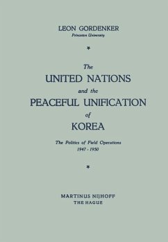 The United Nations and the Peaceful Unification of Korea - Gordenker, Leon