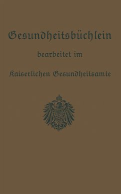 Gesundheitsbüchlein - Kaiserlichen Gesundheitsamte