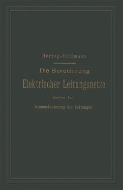 Die Berechnung Elektrischer Leitungsnetze in Theorie und Praxis - Herzog, Josef;Feldmann, Clarence Paul