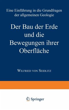 Der Bau der Erde und die Bewegungen ihrer Oberfläche - Seidlitz, Wilfried von