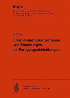 Entwurf und Strukturtheorie von Steuerungen für Fertigungseinrichtungen - König, H.