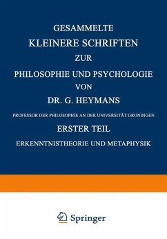 Gesammelte Kleinere Schriften zur Philosophie und Psychologie - Heymans, Dr. G.