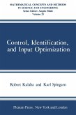 Control, Identification, and Input Optimization Control, Identification, and Input Optimization