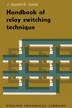 Handbook of Relay Switching Technique - Appels, J. Th;Geels, B. H.