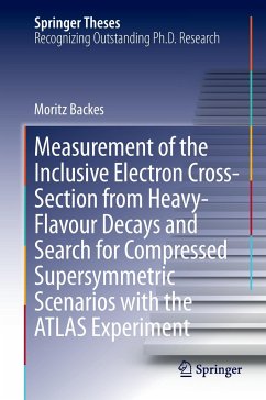 Measurement of the Inclusive Electron Cross-Section from Heavy-Flavour Decays and Search for Compressed Supersymmetric Scenarios with the ATLAS Experiment - Backes, Moritz