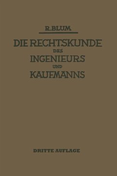 Die Rechtskunde des Ingenieurs und Kaufmanns - Blum, Richard