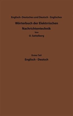 Dictionary of Technological Terms Used in Electrical Communication / Wörterbuch der Elektrischen Nachrichtentechnik - Sattelberg, Otto