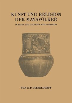 Kunst und Religion der Mayavölker - Dieseldorff, Erwin Paul