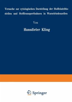 Versuche zur cytologischen Darstellung der Stoffeintrittsstellen und Stofftransportbahnen in Wurzelrindenzellen - Kling, Hansdieter