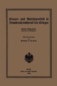 Steuer- und Anleihepolitik in Frankreich während des Krieges - Respondek, Erwin;Prion, Willi