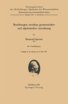 Beziehungen zwischen geometrischer und algebraischer Anordnung - Sperner, E.