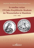 In omnibus veritas: 250 Jahre Kurpfälzische Akademie der Wissenschaften in Mannheim (1763-1806) In omnibus veritas: 250 Jahre Kurpfälzische Akademie der Wissenschaften in Mannheim (1763-1806)