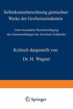 Selbstkostenberechnung gemischter Werke der Grofseisenindustrie - Wagner, H.