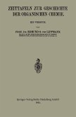 Zeittafeln zur Geschichte der Organischen Chemie Zeittafeln zur Geschichte der Organischen Chemie