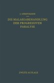 Die Malariabehandlung der Progressiven Paralyse Die Malariabehandlung der Progressiven Paralyse