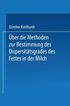 Über die Methoden zur Bestimmung des DispersitÄtsgrades des Fettes in der Milch - Kohlhardt, Guenter