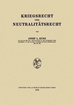 Kriegsrecht und Neutralitätsrecht - Kunz, Josef Laurenz