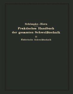 Praktisches Handbuch der gesamten Schweißtechnik - Schimpke, Paul