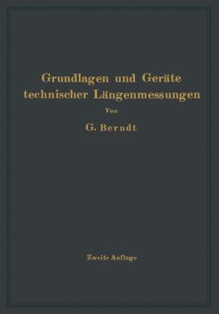 Grundlagen und Geräte technischer Längenmessungen - Berndt, H.;Schulz, H.